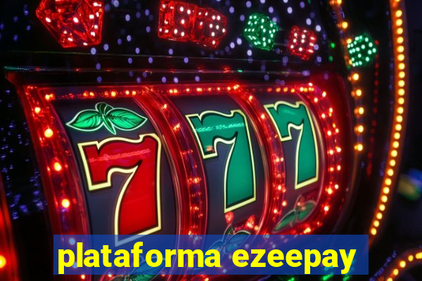 plataforma ezeepay