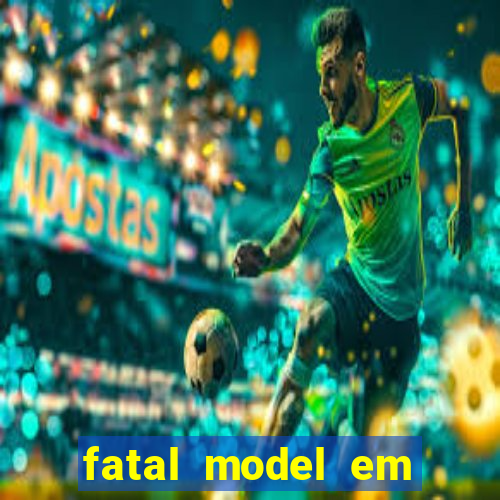 fatal model em porto nacional