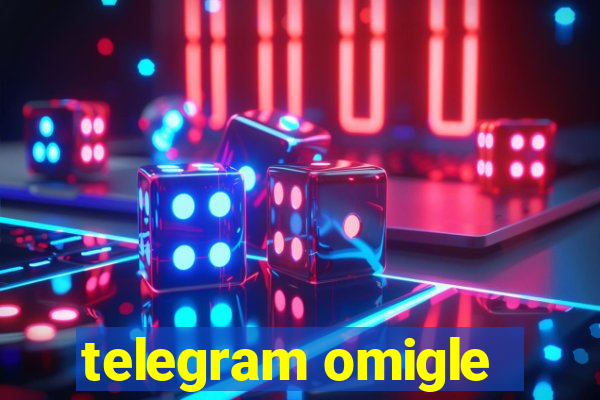 telegram omigle