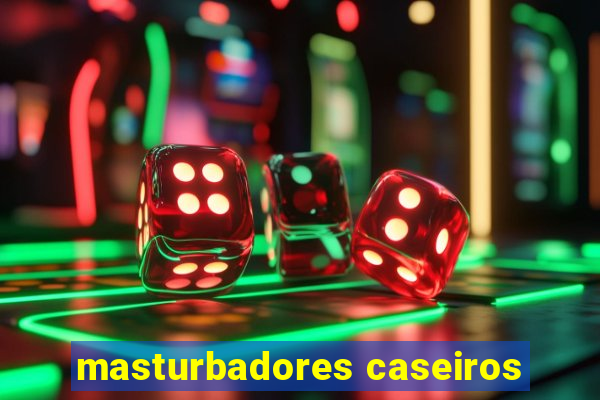 masturbadores caseiros