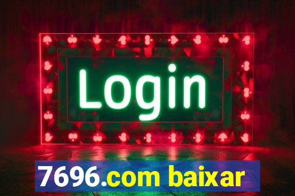 7696.com baixar