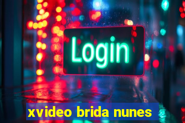 xvideo brida nunes