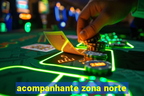 acompanhante zona norte