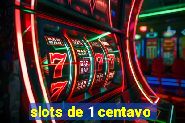 slots de 1 centavo