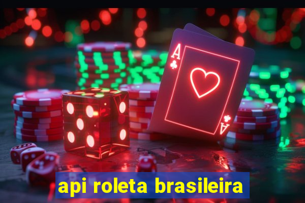 api roleta brasileira