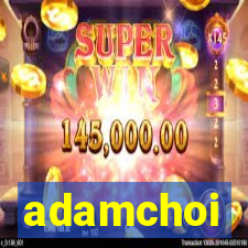 adamchoi