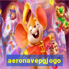 aeronavepgjogo