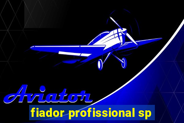 fiador profissional sp