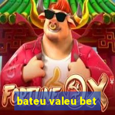 bateu valeu bet