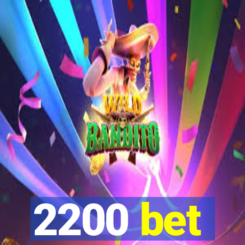 2200 bet