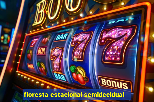 floresta estacional semidecidual