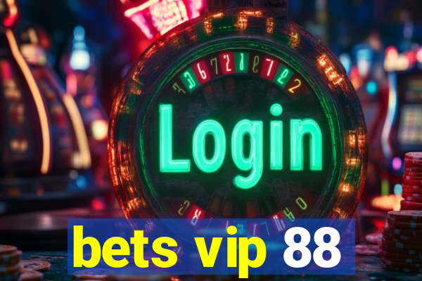 bets vip 88