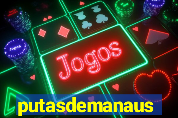 putasdemanaus