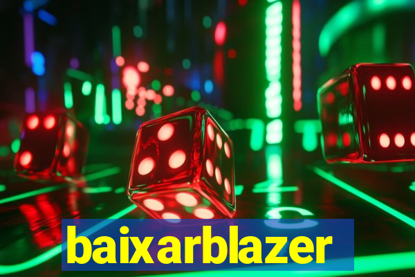 baixarblazer