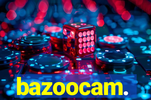 bazoocam.