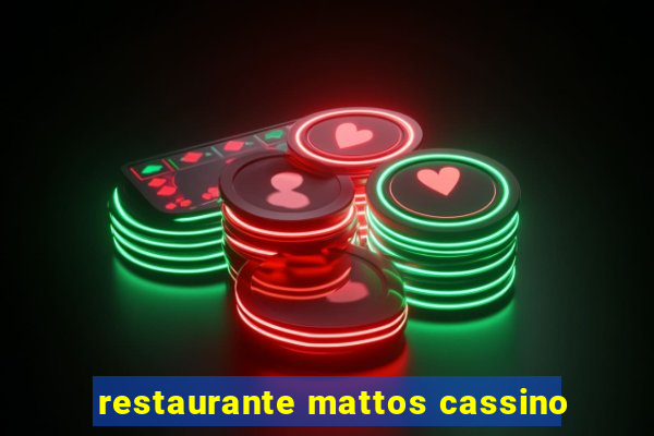 restaurante mattos cassino