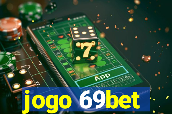 jogo 69bet