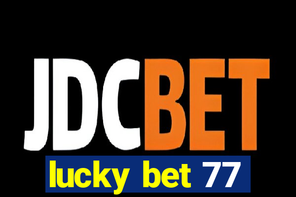 lucky bet 77