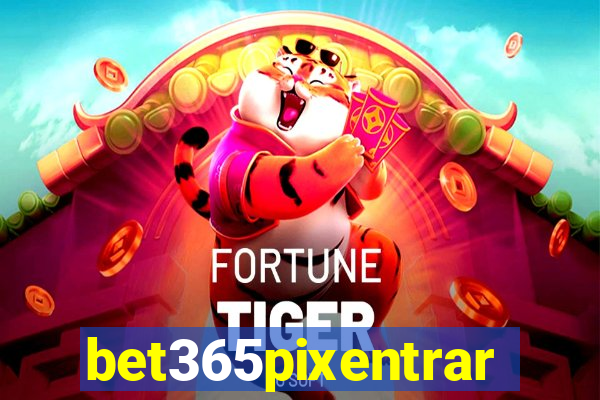 bet365pixentrar