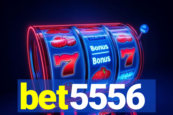 bet5556