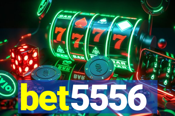 bet5556