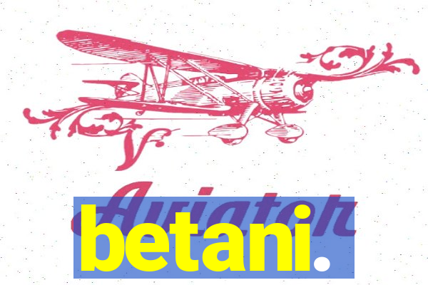 betani.