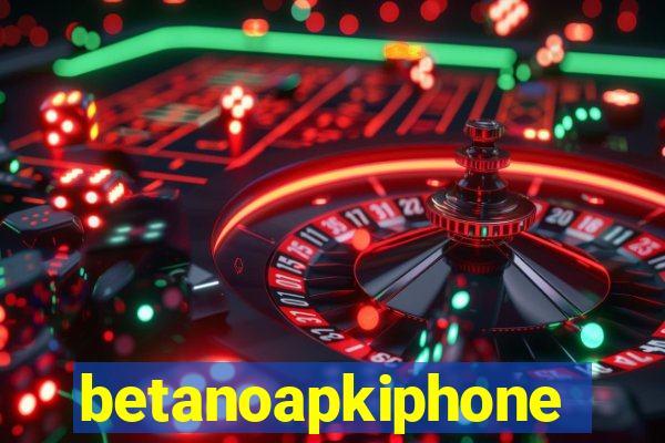 betanoapkiphone