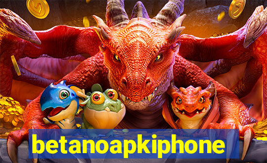 betanoapkiphone