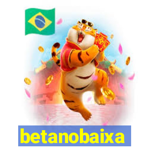 betanobaixa