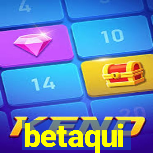 betaqui