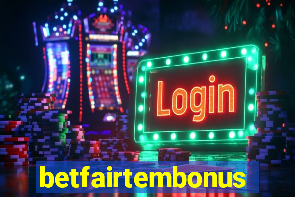 betfairtembonus