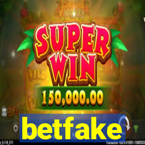 betfake