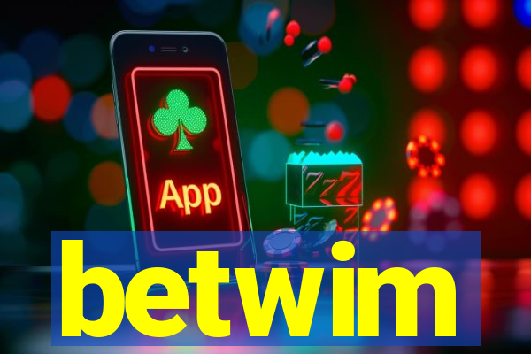 betwim