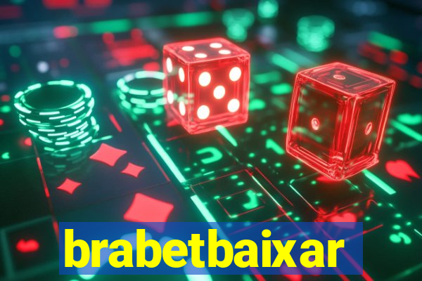 brabetbaixar