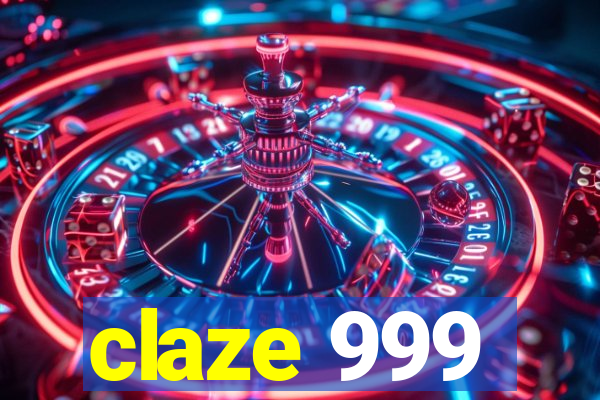 claze 999