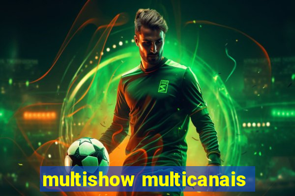 multishow multicanais