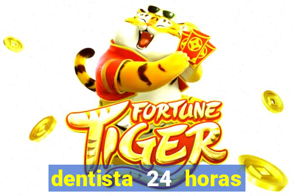 dentista 24 horas em betim