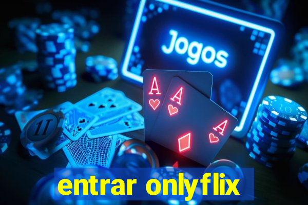 entrar onlyflix