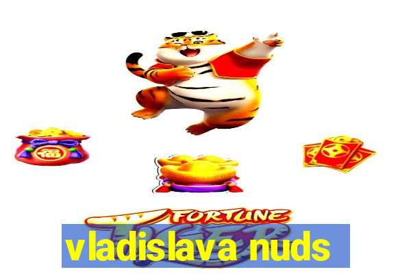 vladislava nuds