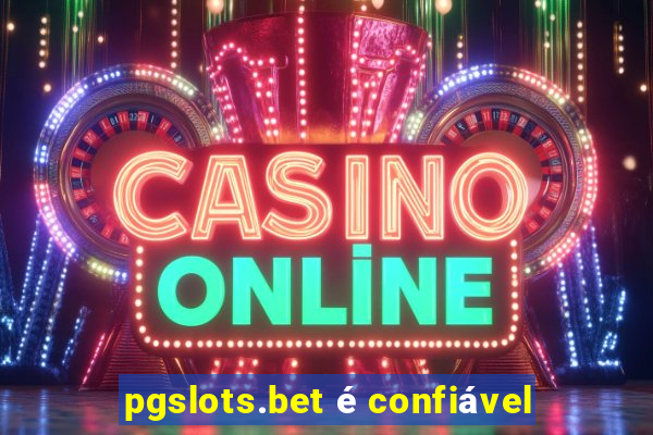 pgslots.bet é confiável