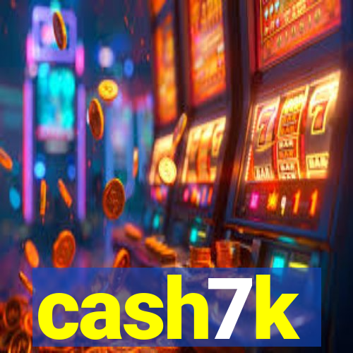 cash7k