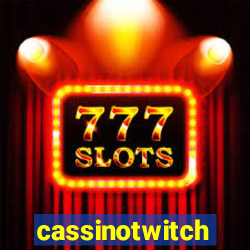 cassinotwitch