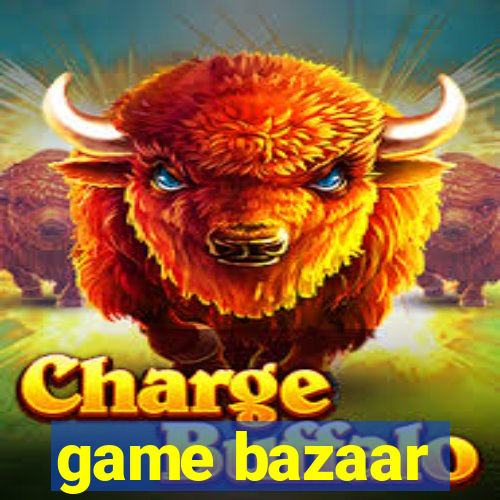 game bazaar