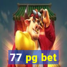 77 pg bet