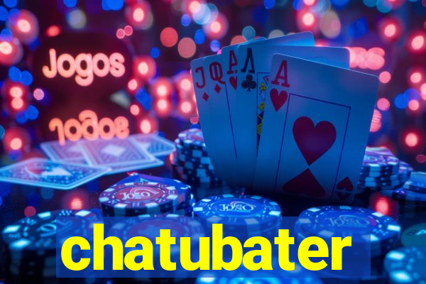 chatubater