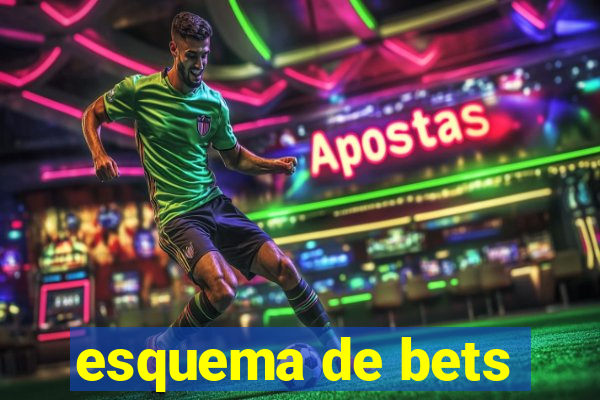 esquema de bets