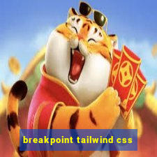 breakpoint tailwind css