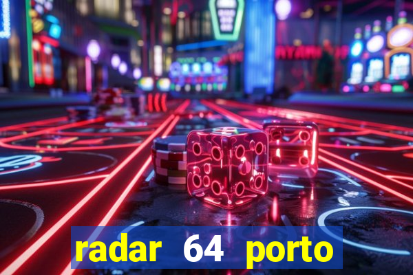 radar 64 porto seguro bahia