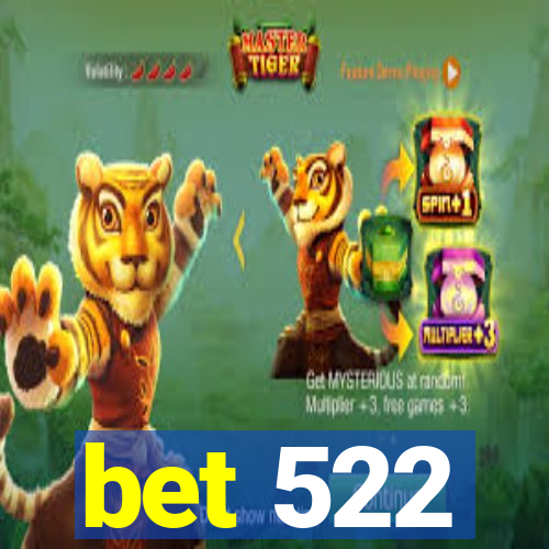 bet 522