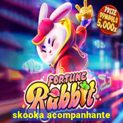 skooka acompanhante